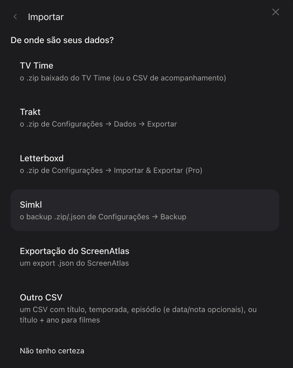 A etapa de importação da ScreenAtlas com o título 'De onde são seus dados?' listando TV Time, Trakt, Letterboxd, Simkl, Exportação do ScreenAtlas, Outro CSV e a opção 'Não tenho certeza'.